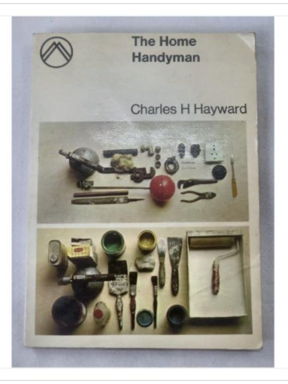 The Home Handyman Charles H. Hayward 1968 Reprint Paperback Book Vintage Novel